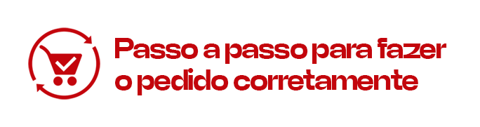 Passo a passo para fazer o pedido corretamente